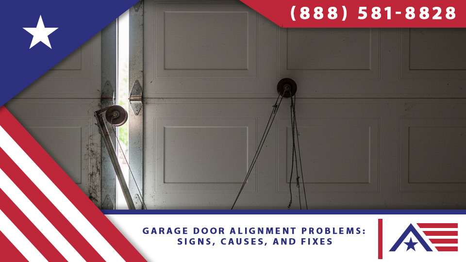 Garage Door Alignment Problems: Signs, Causes, and Fixes