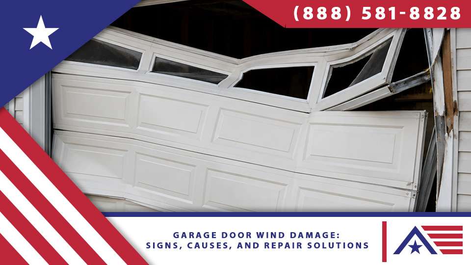 Garage Door Wind Damage: Signs, Causes, and Repair Solutions